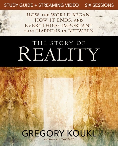 The Story of Reality Study Guide plus Streaming Video - How the World Began, How it Ends, and Everything Important that Happens in Between
