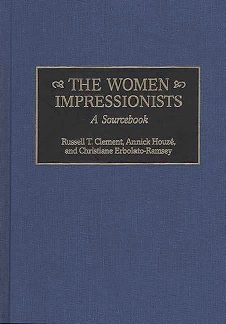 The Women Impressionists - A Sourcebook