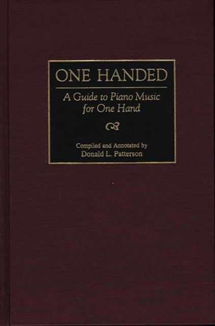 One Handed - A Guide to Piano Music for One Hand