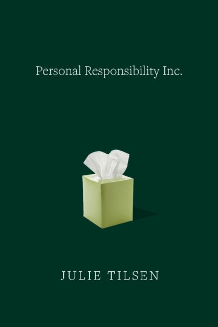Personal Responsibility, Inc. - How Psychotherapy Turns Society's Problems into Yours