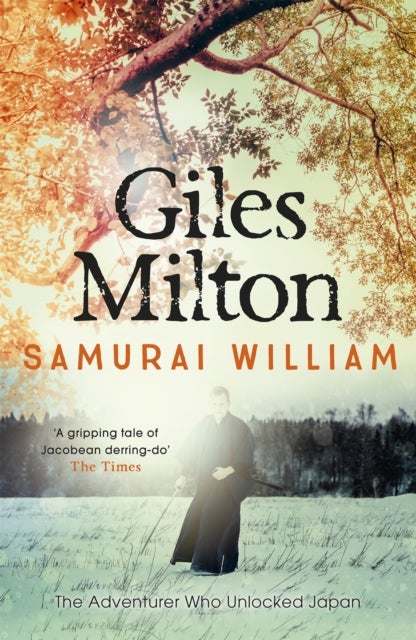 Samurai William - The Adventurer Who Unlocked Japan