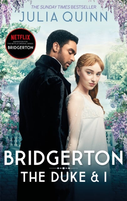 Bridgerton: The Duke and I (Bridgertons Book 1) - The Sunday Times bestselling inspiration for the Netflix Original Series Bridgerton