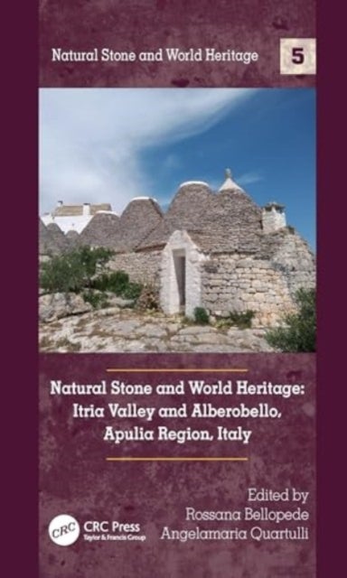 Natural Stone and World Heritage - Itria Valley and Alberobello, Apulia Region, Italy
