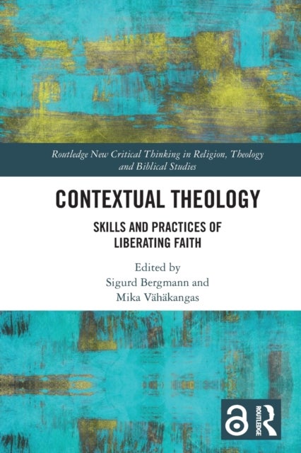 Contextual Theology - Skills and Practices of Liberating Faith