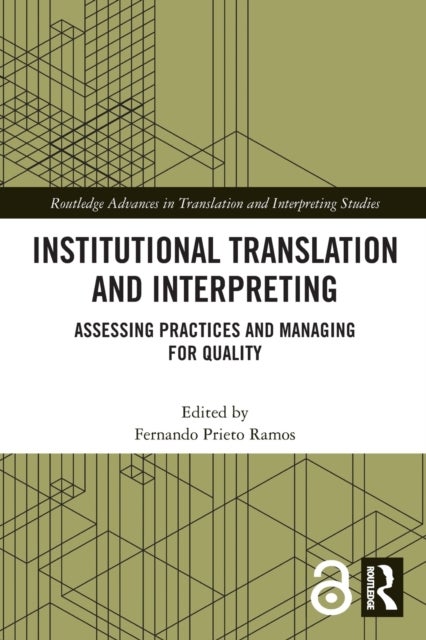 Institutional Translation and Interpreting - Assessing Practices and Managing for Quality