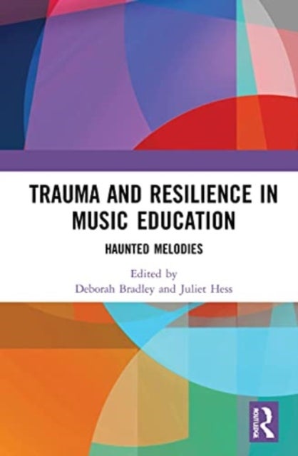 Trauma and Resilience in Music Education - Haunted Melodies