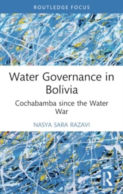 Water Governance in Bolivia - Cochabamba since the Water War