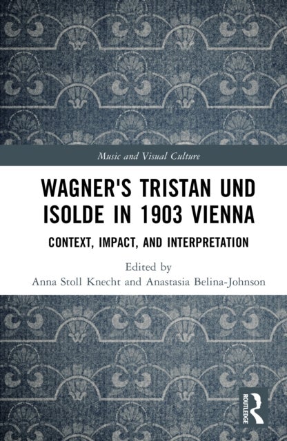 Wagner's Tristan und Isolde in 1903 Vienna - Context, Impact, and Interpretation