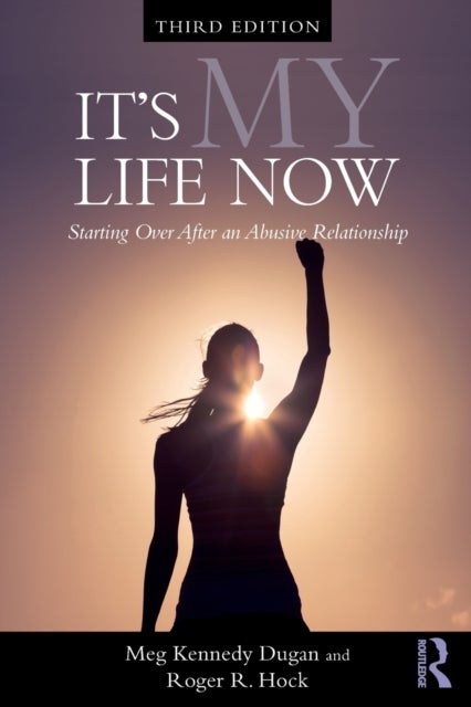 It's My Life Now - Starting Over After an Abusive Relationship
