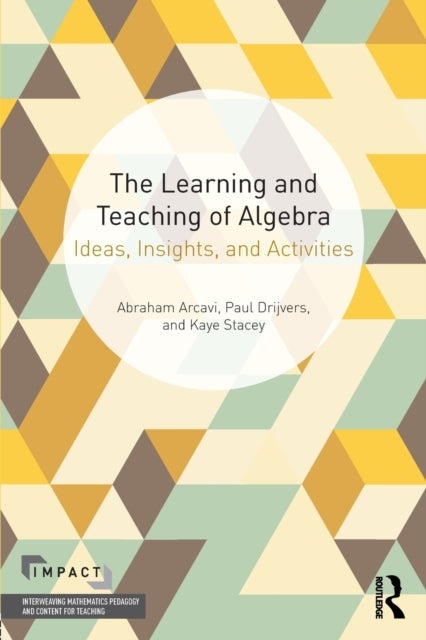 The Learning and Teaching of Algebra - Ideas, Insights and Activities