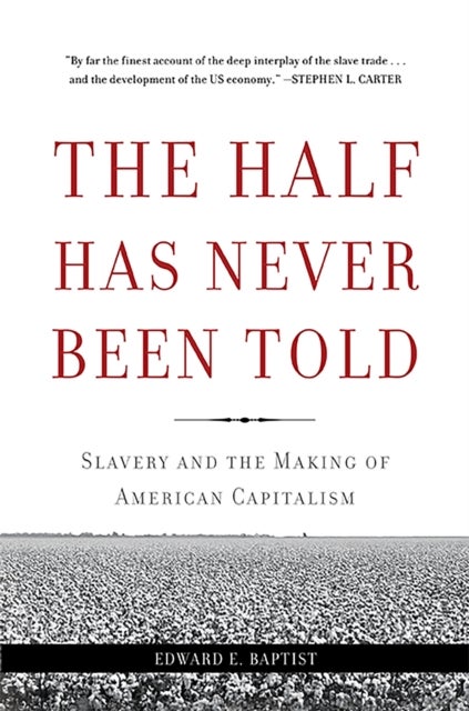 The Half Has Never Been Told