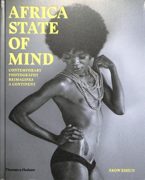 Africa State of Mind - Contemporary Photography Reimagines a Continent