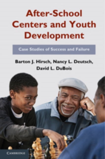 After-School Centers and Youth Development - Case Studies of Success and Failure
