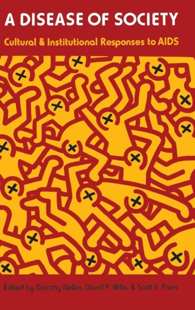 A Disease of Society - Cultural and Institutional Responses to AIDS