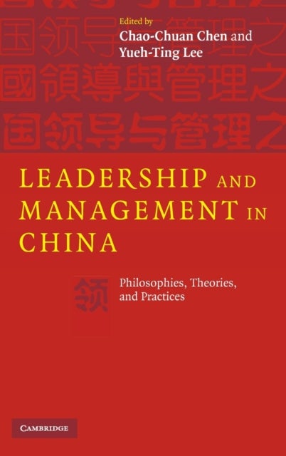 Leadership and Management in China - Philosophies, Theories, and Practices