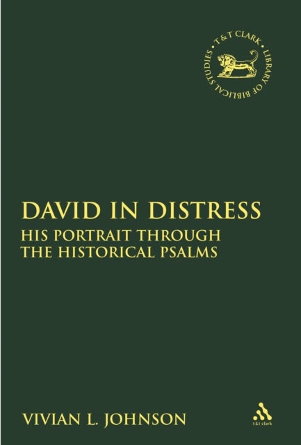 David in Distress - His Portrait Through the Historical Psalms
