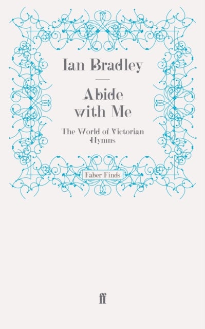 Abide With Me - The World of Victorian Hymns