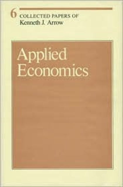 Collected Papers of Kenneth J. Arrow