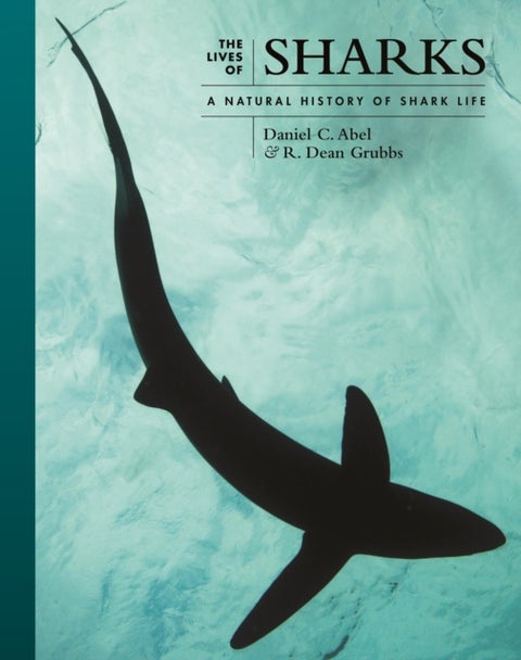The Lives of Sharks - A Natural History of Shark Life