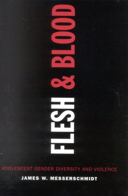 Flesh and Blood - Adolescent Gender Diversity and Violence