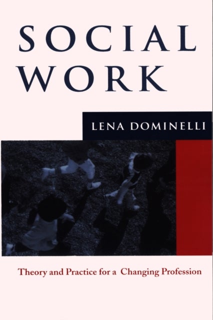 Social Work - Theory and Practice for Changing Profession