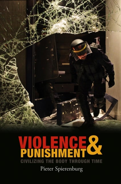 Violence and Punishment - Civilizing the Body Through Time