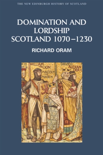 Domination and Lordship - Scotland, 1070-1230