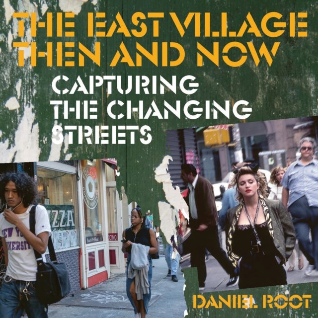 The East Village Then and Now - Capturing the Changing Streets