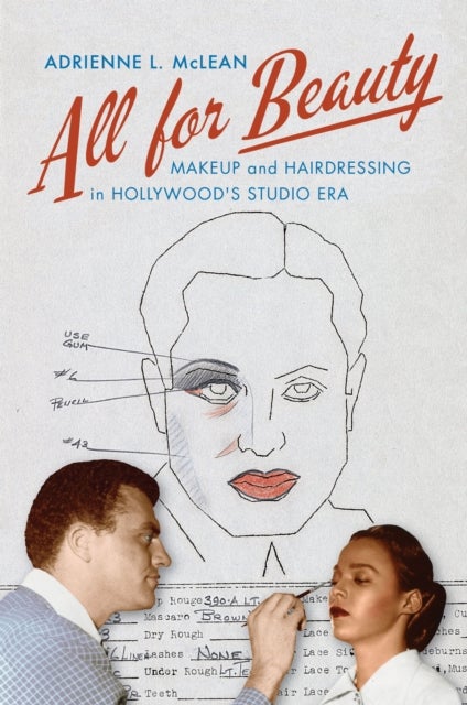 All for Beauty - Makeup and Hairdressing in Hollywood's Studio Era