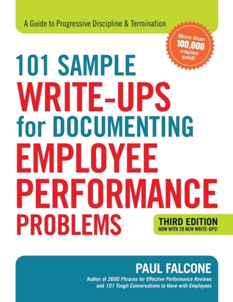 101 Sample Write-Ups for Documenting Employee Performance Problems - A Guide to Progressive Discipline and Termination