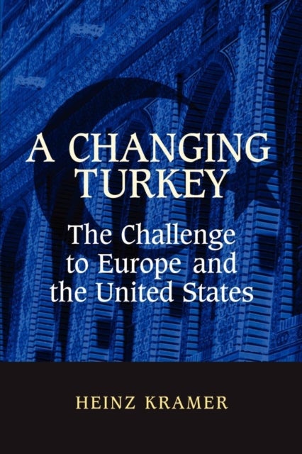 A Changing Turkey - The Challenge to Europe and the United States