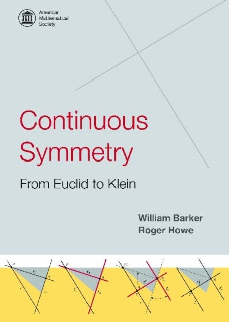 Continuous Symmetry: from Euclid to Klein - From Euclid to Klein