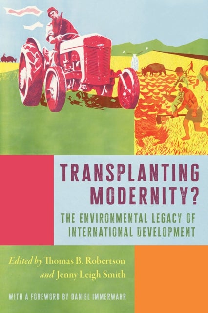 Transplanting Modernity? - New Histories of Poverty, Development, and Environment