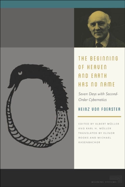 The Beginning of Heaven and Earth Has No Name - Seven Days with Second-Order Cybernetics