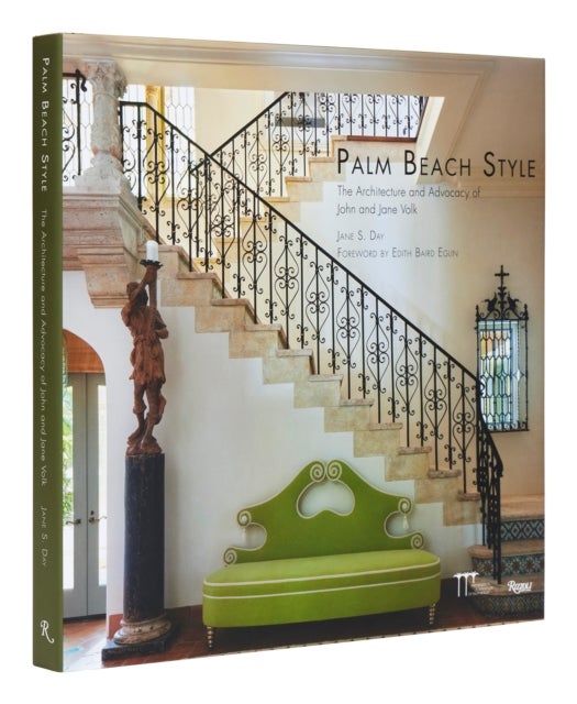 Palm Beach Style - Architecture and Advocacy of John and Jane Volk, The