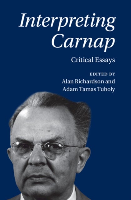 Interpreting Carnap - Critical Essays