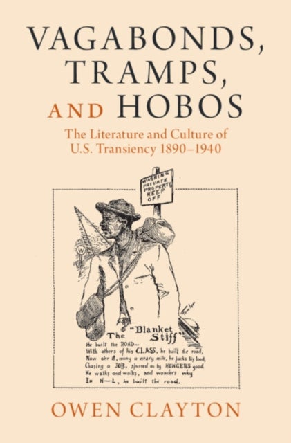 Vagabonds, Tramps, and Hobos - The Literature and Culture of U.S. Transiency 1890–1940