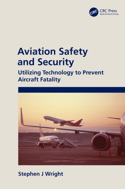 Aviation Safety and Security - Utilizing Technology to Prevent Aircraft Fatality