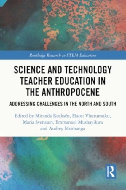 Science and Technology Teacher Education in the Anthropocene
