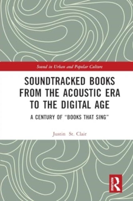 Soundtracked Books from the Acoustic Era to the Digital Age