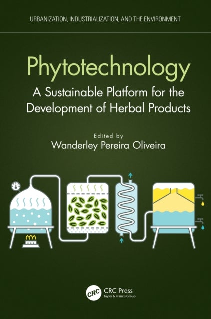 Phytotechnology - A Sustainable Platform for the Development of Herbal Products