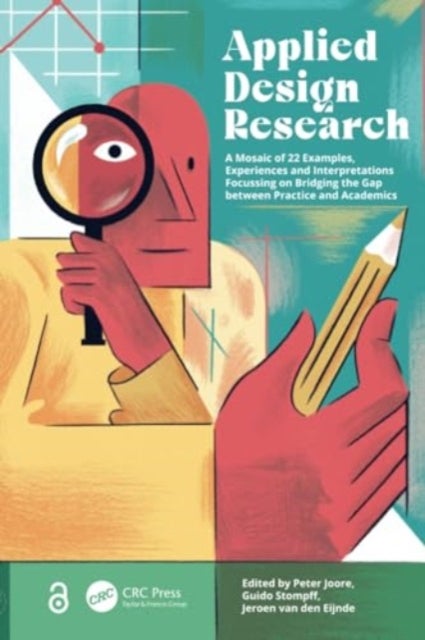 Applied Design Research - A Mosaic of 22 Examples, Experiences and Interpretations Focussing on Bridging the Gap between Practice and Academics