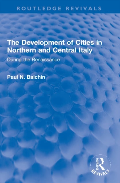 The Development of Cities in Northern and Central Italy - During the Renaissance