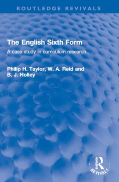 The English Sixth Form - A case study in curriculum research