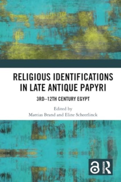 Religious Identifications in Late Antique Papyri - 3rd—12th Century Egypt