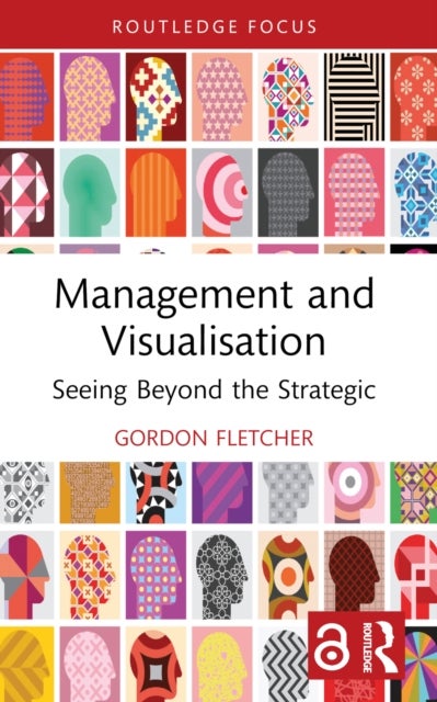 Management and Visualisation - Seeing Beyond the Strategic