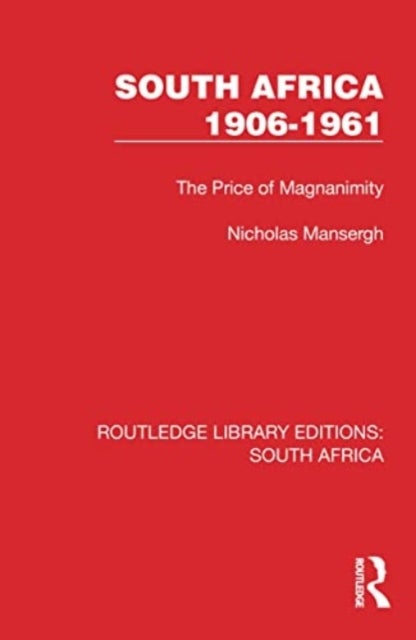 South Africa 1906¿1961 - The Price of Magnanimity