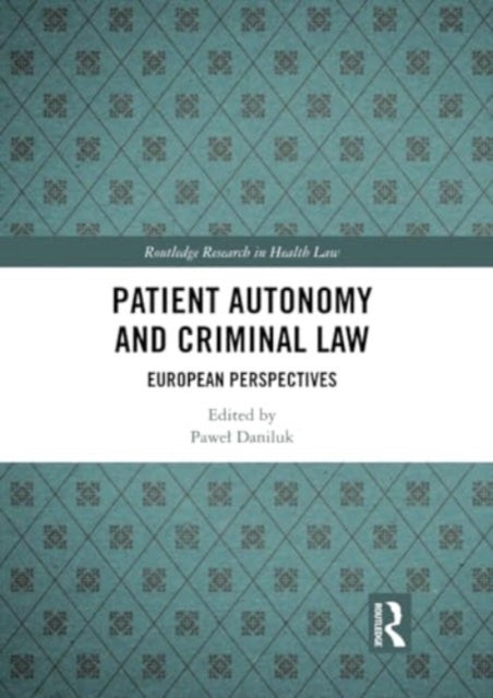 Patient Autonomy and Criminal Law
