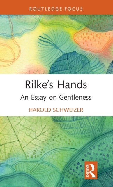 Rilke¿s Hands - An Essay on Gentleness