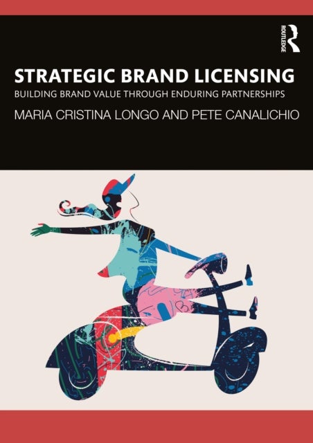 Strategic Brand Licensing - Building Brand Value through Enduring Partnerships